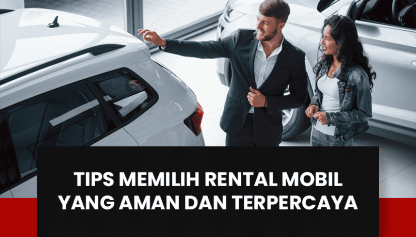 blog Tips Memilih Rental Mobil yang Aman dan Terpercaya