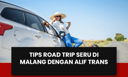 blog Tips Road Trip Seru di Malang dengan Alif Trans