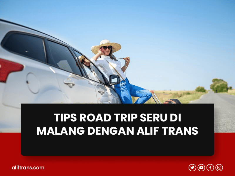 blog Tips Road Trip Seru di Malang dengan Alif Trans