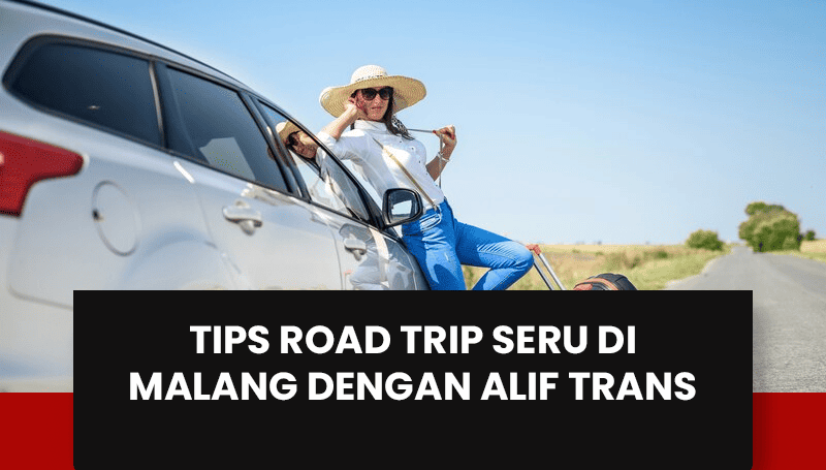 blog Tips Road Trip Seru di Malang dengan Alif Trans